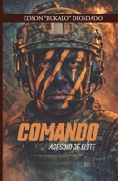 Comando: Asesino de élite (Spanish Edition) B0GF7H5TNB Book Cover