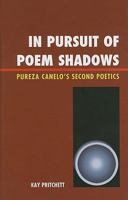 In Pursuit of Poem Shadows: Pureza Cantelo's Second Poetics 1611480167 Book Cover