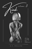 Kink: Volume 3 (Erotic Poetry & Fiction by Zachary Phillips) B0CRJ1RFJD Book Cover