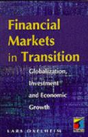 Financial Markets in Transition: Globalization, Investment and Economic Growth 1861520999 Book Cover