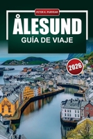 ÅLESUND Guía de viaje 2026: Arquitectura Art Nouveau, Caminatas por los Fiordos y Desglose Honesto de Precios para Visitantes Solitarios (Spanish Edition) B0GW4YY3ZY Book Cover