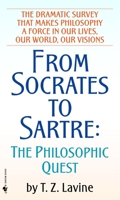 From Socrates to Sartre: The Philosophic Quest 0553251619 Book Cover