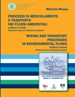 PROCESSI DI MESCOLAMENTO E TRASPORTO NEI FLUSSI AMBIENTALI. Lettura a invito / MIXING AND TRANSPORT PROCESSES IN ENVIRONMENTAL FLOWS. Invited Lecture 1291368469 Book Cover