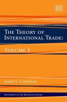 The Theory of International Trade: Volume 1 1843763095 Book Cover