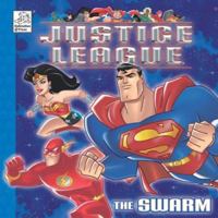 Swarm (Justice League (Dalmation Press Sagebrush)) 1403702985 Book Cover