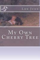 My Own Cherry Tree 1475123760 Book Cover