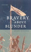 Bravery Above Blunder: The 9th Australian Division at Finschhafen, Sattelberg and Sio 0195508378 Book Cover