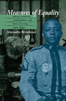 Measures of Equality: Social Science, Citizenship, and Race in Cuba, 1902-1940 (Envisioning Cuba) 0807855634 Book Cover