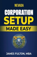 Nevada Corporation Setup Made Easy B0DWCZT2LR Book Cover