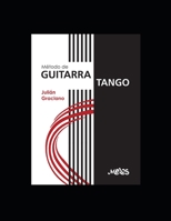 MÉTODO DE GUITARRA TANGO (Guitarra Lecciones y aprendizaje del instrumento) B08CG15X7J Book Cover
