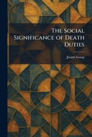 The Social Significance of Death Duties 1025376730 Book Cover