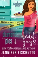 Diamonds, Pies & Dead Guys (Gianna Mancini Mysteries) B096TWBGKG Book Cover