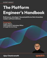 The Platform Engineer's Handbook: Build secure, developer-focused platforms that streamline modern software delivery 1806380137 Book Cover