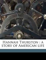Hannah Thurston: A Story of American Life 1014989280 Book Cover