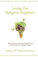 Loving Our Religious Neighbors 1460940032 Book Cover