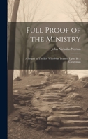 Full Proof of the Ministry: A Sequel to The Boy who was Trained Up to be a Clergyman 1020837365 Book Cover