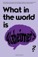 What in the world is Alzheimer's? 1773692585 Book Cover