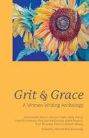 Grit and Grace: A Women Writing Anthology 1525529889 Book Cover