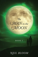 The Man in the Moon: Book 3 1977263119 Book Cover