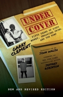Under Cover, A Half-Century Inside Financial Crime and Corruption 0888903804 Book Cover