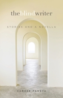 The Blind Writer, Stories and a Novella 0824839587 Book Cover
