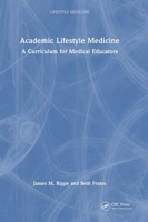 Academic Lifestyle Medicine: A Curriculum for Medical Educators 1041048092 Book Cover