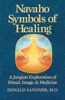 Navaho Symbols of Healing: A Jungian Exploration of Ritual, Image, and Medicine 0892814349 Book Cover