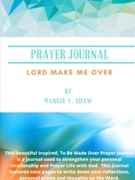 Prayer Journal "Lord Make Me Over" 1678120154 Book Cover