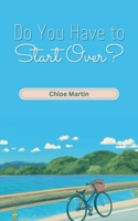 Do You Have to Start Over? (Emotional Help) B0DW6SYDXG Book Cover