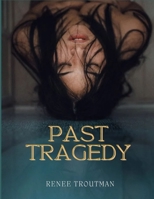 PAST TRAGEDY B0B2JHV6R7 Book Cover