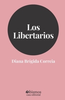 Los Libertarios 1709799811 Book Cover