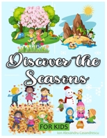 Discover the Seasons for Kids: Seasons Facts for Kids, Seasons Book for Kids, Children Seasons Book 1803645180 Book Cover