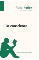 La conscience (Fiche notion): LePetitPhilosophe.fr - Comprendre la philosophie 2806244218 Book Cover