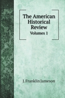 The American Historical Review: Volumes 1 5519692106 Book Cover