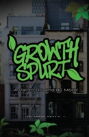 Growth Spurt: A Call to DO and BE More! B0GYQBT7M7 Book Cover