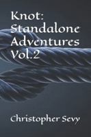 Knot: Standalone Adventures Vol.2 B0G2GQQZ35 Book Cover