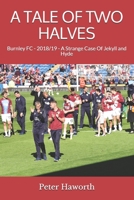 A Tale of Two Halves: Burnley FC - 2018/19 - A Strange Case of Jekyll and Hyde 1089956967 Book Cover
