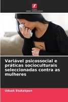 Variável psicossocial e práticas socioculturais seleccionadas contra as mulheres 6206433331 Book Cover
