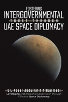 Fostering Intergovernmental Trust through UAE Space Diplomacy 9948716671 Book Cover