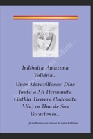 Indómita Amazona Valkiria...: Unos Maravillosos Días Junto a Mí Hermanita Cinthia Herrera (Indómita Mía) en Una de Sus Vacaciones... B08GPKFL27 Book Cover