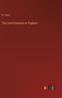 The Land Question in England 3368139126 Book Cover