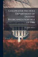 Goldwater-Nichols Department of Defense Reorganization Act of 1986 1025117522 Book Cover