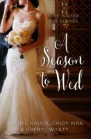 A Season to Wed: Three Winter Love Stories 0310395887 Book Cover