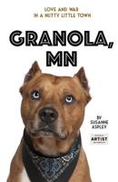 Granola, Mn: Love and War in a Nutty Little Town 0985485736 Book Cover