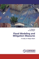 Flood Modeling and Mitigation Measures: A study on Adayar Basin 6200439125 Book Cover