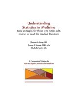 Understanding Statistics in Medicine: Basic concepts for those who read, write, edit, or review the medical literature 1458390896 Book Cover