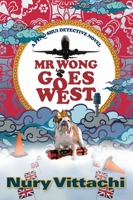 MR WONG GOES WEST: A Feng Shui Detective Novel 1741753856 Book Cover