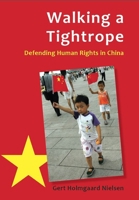 Walking a Tightrope: Defending Human Rights in China 8776941310 Book Cover
