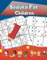 Soduko For Children: Super Easy Suduko, An Easy Way to Develop and the Mind for Your Child for Growing Skills for kids 1079405739 Book Cover