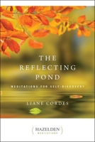 The Reflecting Pond: Meditations for Self-Discovery (Hazelden Meditations) 0894861212 Book Cover
